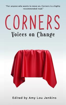 Corners: Voices on Change by Jenkins, Amy Lou