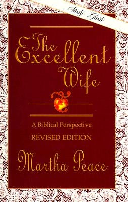 The Excellent Wife: Study Guide by Peace, Martha