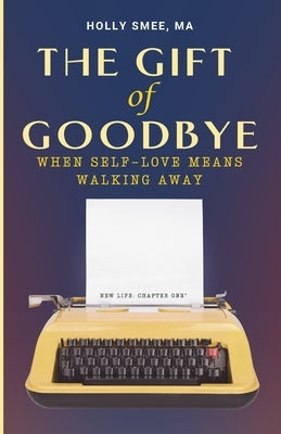 The Gift of Goodbye: When Self-Love Means Walking Away (Male Version) by Smee Ma, Holly