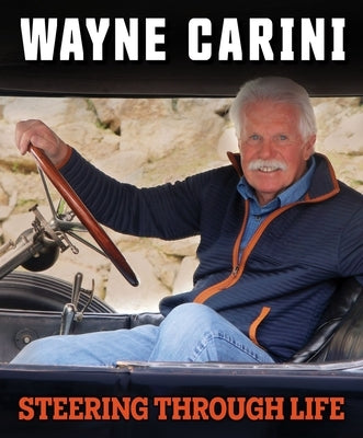 Wayne Carini: Steering Through Life by Carini, Wayne