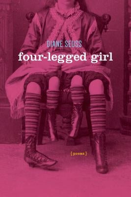 Four-Legged Girl: Poems by Seuss, Diane