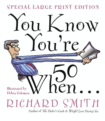 You Know You're 50 When... by Smith, Richard