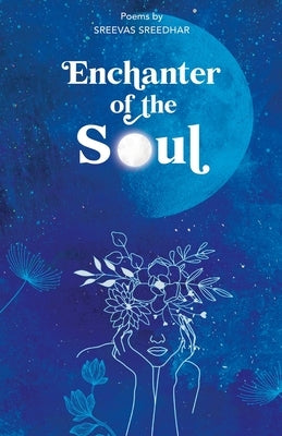 Enchanter of the Soul by Sreedhar, Sreevas