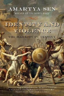 Identity and Violence: The Illusion of Destiny by Sen, Amartya