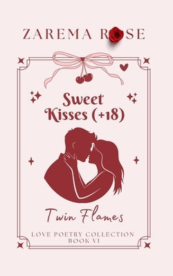 Twin Flames: Sweet Kisses by Rose, Zarema