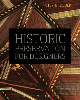 Historic Preservation for Designers by Dedek, Peter B.