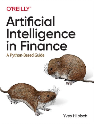 Artificial Intelligence in Finance: A Python-Based Guide by Hilpisch, Yves J.