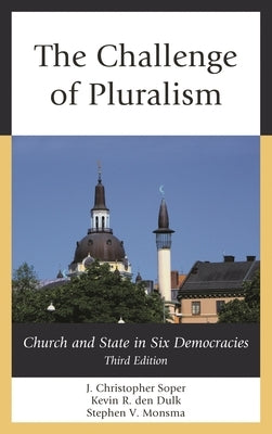 Challenge of Pluralism: Church and State in Six Democracies by Soper, J. Christopher