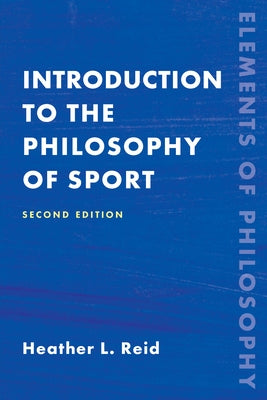 Introduction to the Philosophy of Sport by Reid, Heather