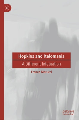 Hopkins and Italomania: A Different Infatuation by Marucci, Franco