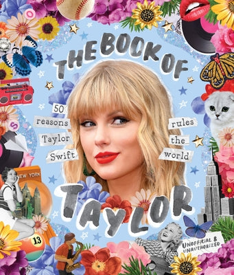 The Book of Taylor: 50 Reasons Taylor Swift Rules the World by Oliver, Billie