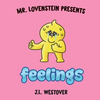 Mr. Lovenstein Presents: Feelings by Westover, J. L.