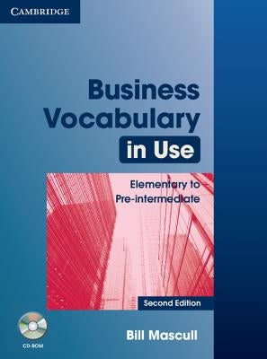 Business Vocabulary in Use: Elementary to Pre-Intermediate with Answers [With CDROM] by Mascull, Bill