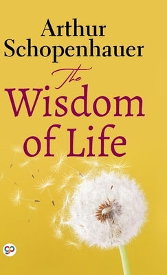 The Wisdom of Life (Deluxe Library Edition) by Schopenhauer, Arthur