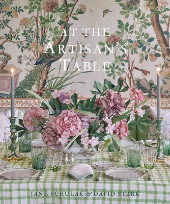 At the Artisan's Table: Inspiration for Tabletop Design by Schulak, Jane