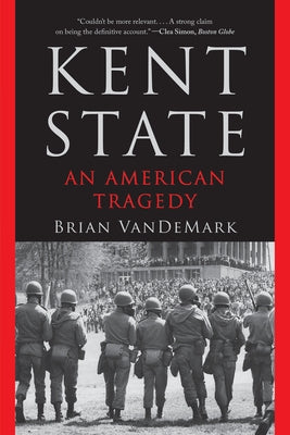 Kent State: An American Tragedy by Vandemark, Brian