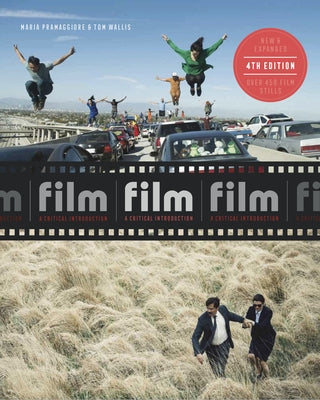 Film Fourth Edition: A Critical Introduction by Pramaggiore, Maria