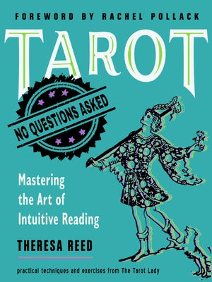 Tarot: No Questions Asked: Mastering the Art of Intuitive Reading by Reed, Theresa