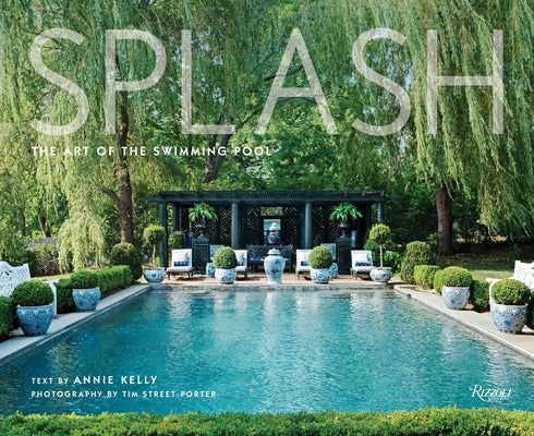 Splash: The Art of the Swimming Pool by Street-Porter, Tim