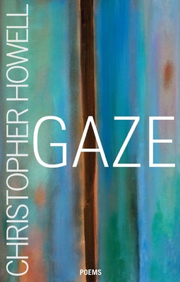 Gaze by Howell, Christopher
