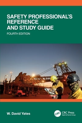 Safety Professional's Reference and Study Guide, Fourth Edition by Yates, W. David