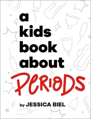 A Kids Book about Periods by Biel, Jessica