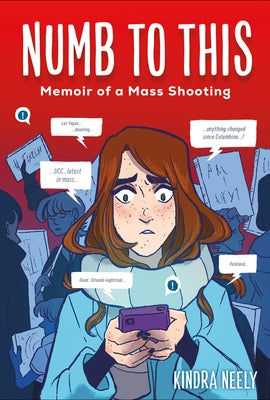 Numb to This: Memoir of a Mass Shooting by Neely, Kindra