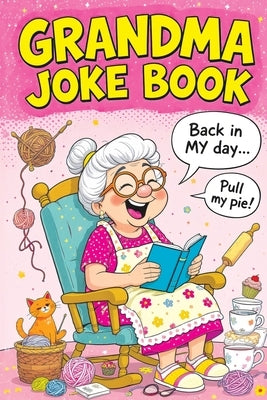 Grandma Joke Book: Funny Gift for Women and the Perfect Birthday or Christmas Present Full of Humor, Comedy and Family Fun by Memoirs, Quillscribe