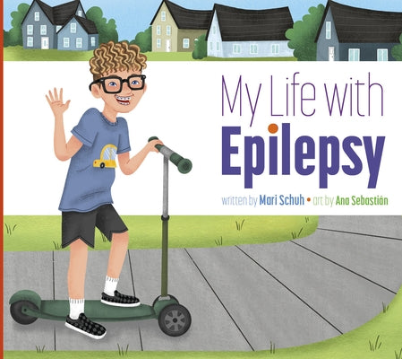 My Life with Epilepsy by Schuh, Mari C.