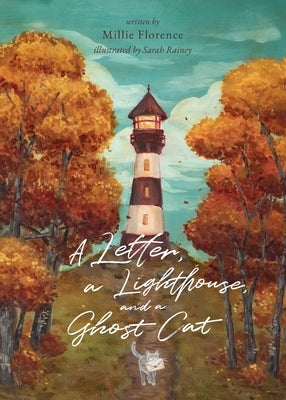 A Letter, a Lighthouse, and a Ghost Cat by Florence, Millie