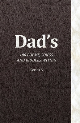 Dad's 100 Poems, Songs, and Riddles Within: Series 5 by Krueger, Jeffrey