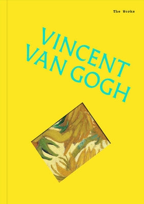 The Works: Vincent Van Gogh: The Essential Masterpieces by Grant, Sally