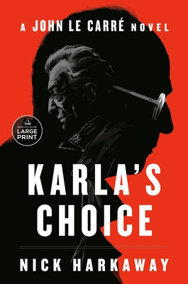 Karla's Choice: A John Le Carr? Novel by Harkaway, Nick