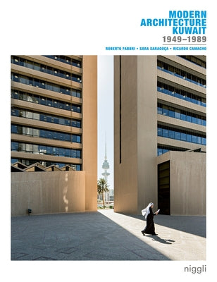 Modern Architecture Kuwait: 1949 -1989 by Fabbri, Roberto
