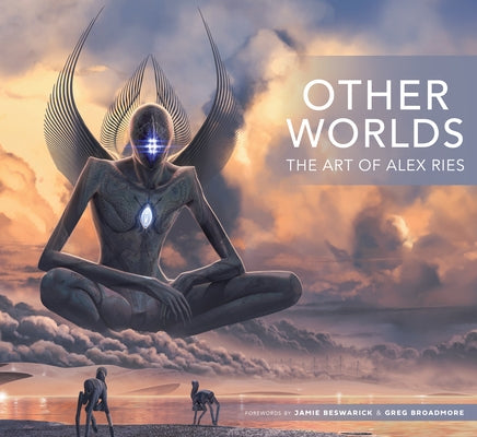 Other Worlds: The Art of Alex Ries by Ries, Alex