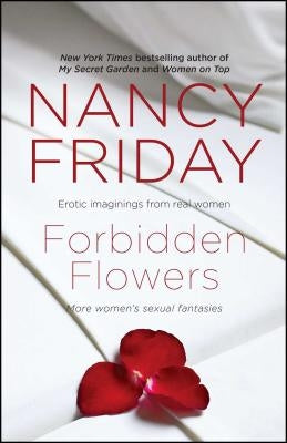 Forbidden Flowers: More Women's Sexual Fantasies by Friday, Nancy