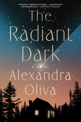 The Radiant Dark by Oliva, Alexandra