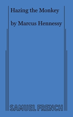 Hazing the Monkey by Hennessy, Marcus