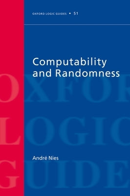 Computability and Randomness by Nies, Andre
