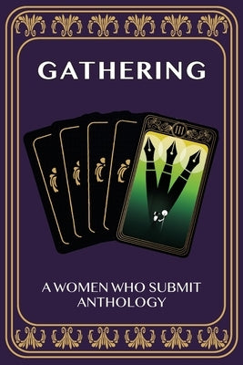 Gathering: A Women Who Submit Anthology by Reichle-Aguilera, Tisha Marie