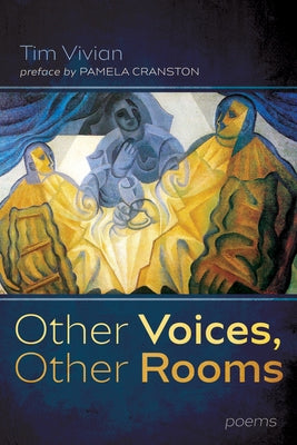 Other Voices, Other Rooms: Poems by Vivian, Tim