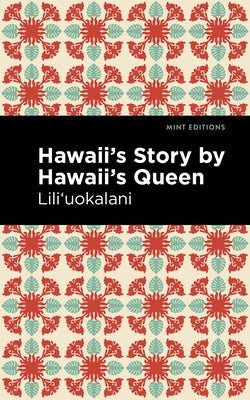 Hawaii's Story by Hawaii's Queen by Lili'uokalani