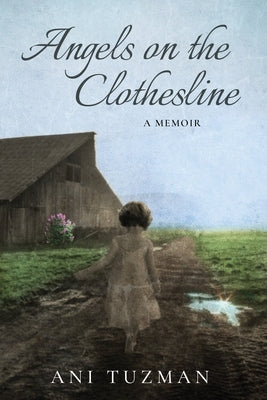 Angels on the Clothesline, A Memoir by Tuzman, Ani