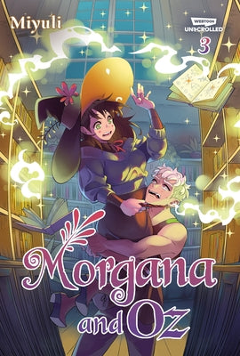 Morgana and Oz, Vol. 3: A Webtoon Unscrolled Graphic Novel by Miyuli