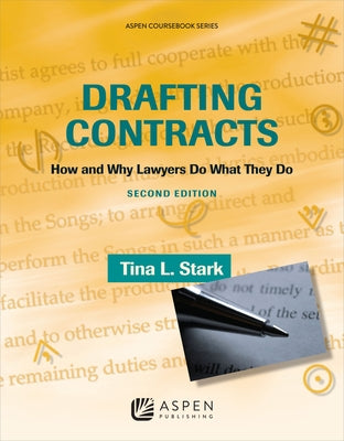 Drafting Contracts: How and Why Lawyers Do What They Do by Stark, Tina L.