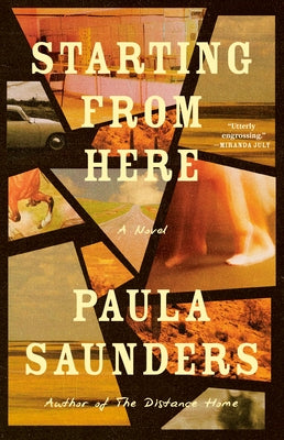 Starting from Here by Saunders, Paula