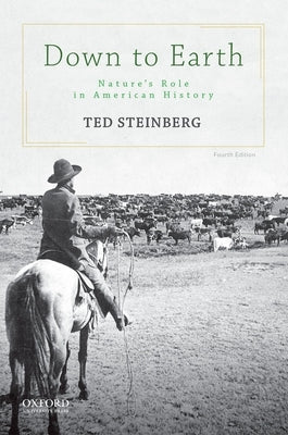 Down to Earth: Nature's Role in American History by Steinberg, Ted