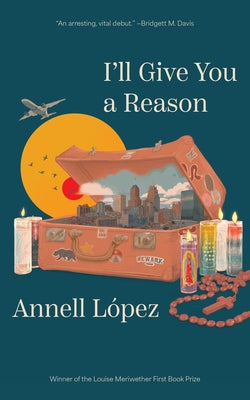 I'll Give You a Reason: Stories by LÃ³pez, Annell