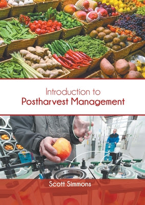 Introduction to Postharvest Management by Simmons, Scott
