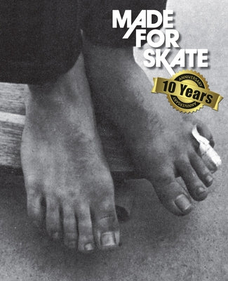 Made for Skate: 10th Anniversary Edition: The Illustrated History of Skateboard Footwear by Bl&#195;&#188;mlein, J&#195;&#188;rgen